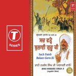 Sach Fateh Bulaee Guru Ki (Vol. 120) - Bhai Harbans Singh Ji-Jagadhri Wale Song Download